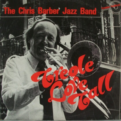 CHRIS BARBER JAZZ & BLUES BAND - Creole Love Call