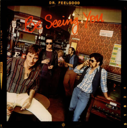 DR. FEELGOOD - Be Seeing You