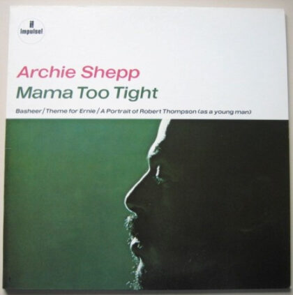 ARCHIE SHEPP - Mama Too Tight