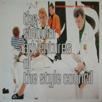 THE STYLE COUNCIL - The Singular Adventures Of The Style Council - Greatest Hits Vol. 1