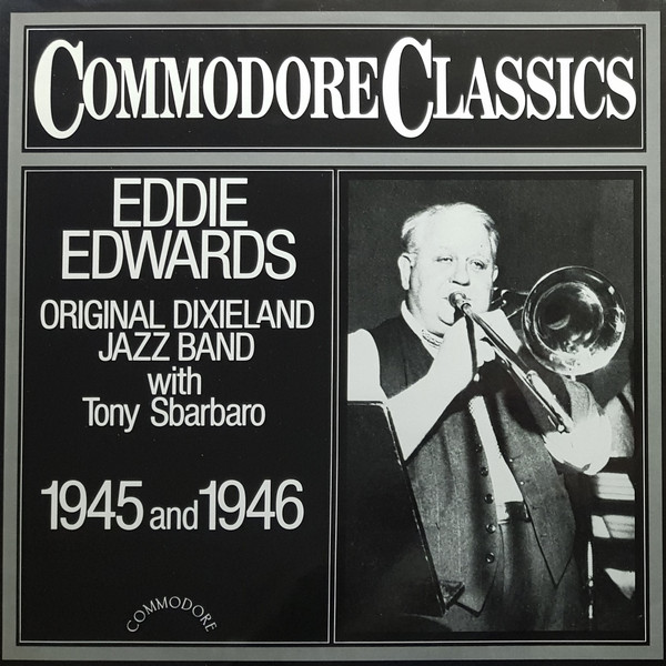 EDDIE EDWARDS ORIGINAL DIXIELAND JAZZ BAND... - Eddie Edwards Original Dixieland Jazz Band With Tony Sbarbaro - 1945 And 1946