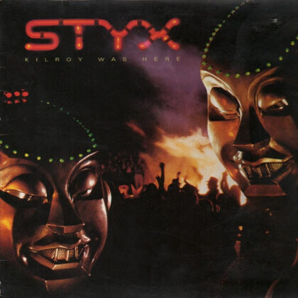 STYX - Kilroy Was Here