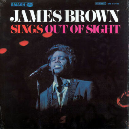 JAMES BROWN - Sings Out Of Sight
