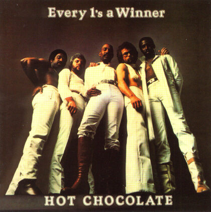 HOT CHOCOLATE - Every 1's A Winner