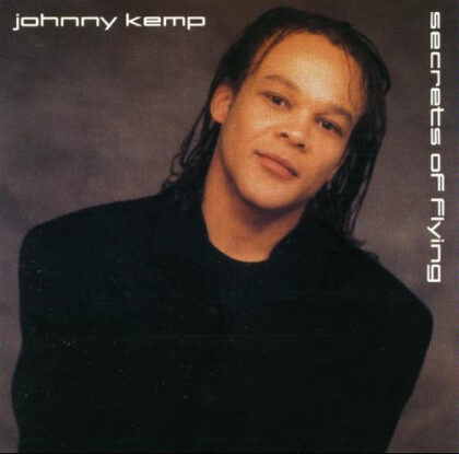 JOHNNY KEMP - Secrets Of Flying