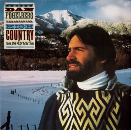 DAN FOGELBERG - High Country Snows