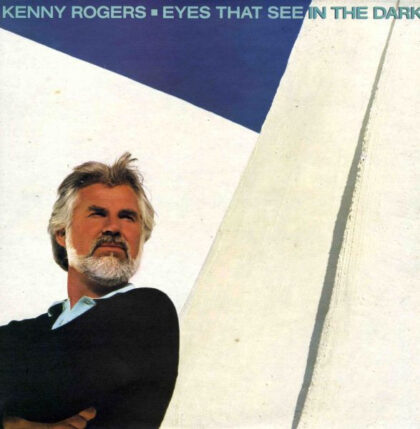 KENNY ROGERS - Eyes That See In The Dark