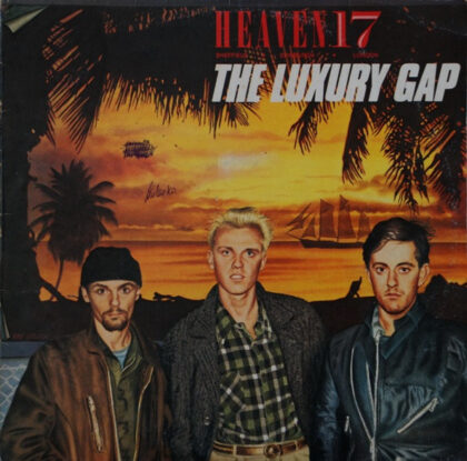 HEAVEN 17 - The Luxury Gap