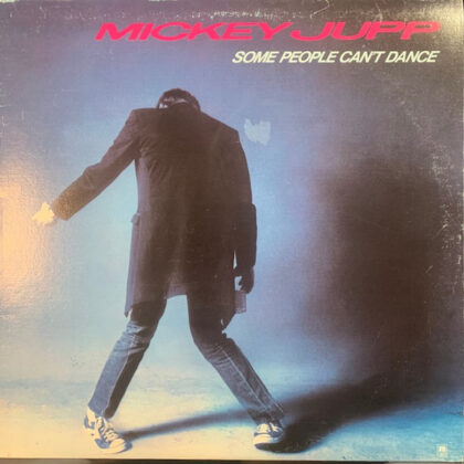 MICKEY JUPP - Some People Can't Dance