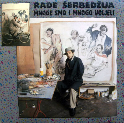RADE ŠERBEDŽIJA - Mnoge Smo I Mnogo Voljeli