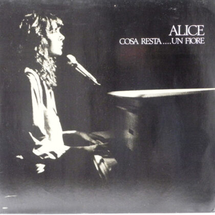 ALICE - Cosa Resta....Un Fiore