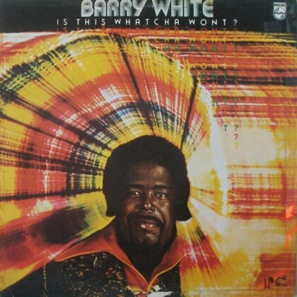 BARRY WHITE - Is This Whatcha Wont?