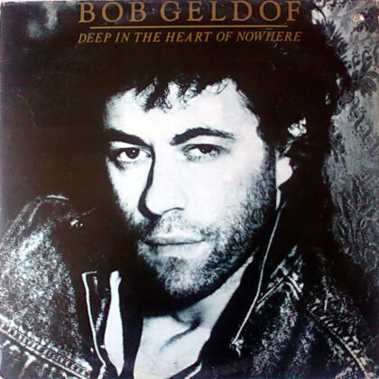 BOB GELDOF - Deep In The Heart Of Nowhere