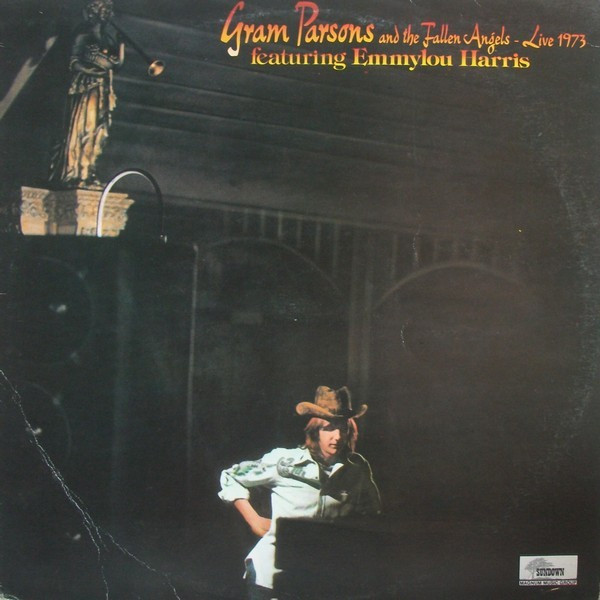 GRAM PARSONS & The FALLEN ANGELS Featuring EMMYLOU HARRIS - Live 1973