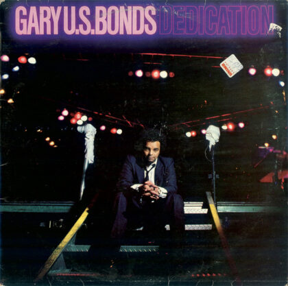 GARY U.S. BONDS - Dedication
