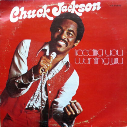 CHUCK JACKSON - Needing You, Wanting You