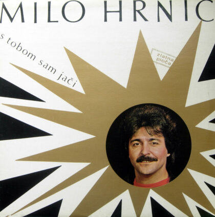 MILO HRNIĆ - S Tobom Sam Jači