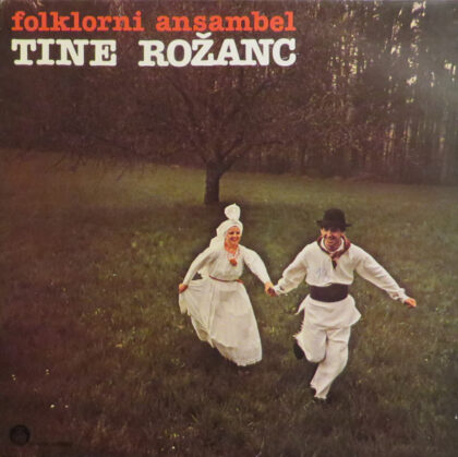 FOLKLORNI ANSAMBEL TINE ROŽANC - Folklorni Ansambel Tine Rožanc