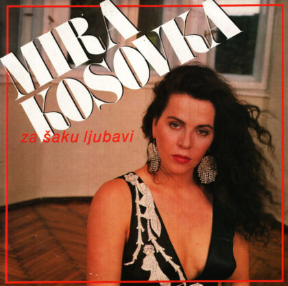 MIRA KOSOVKA - Za Šaku Ljubavi