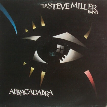 The STEVE MILLER BAND - Abracadabra