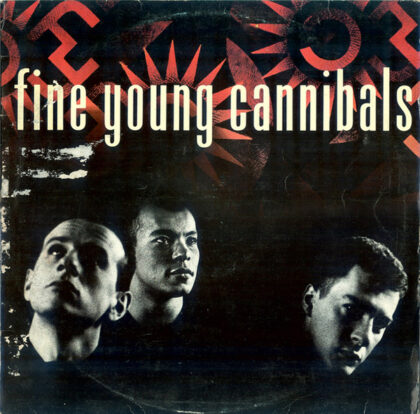 FINE YOUNG CANNIBALS - Fine Young Cannibals