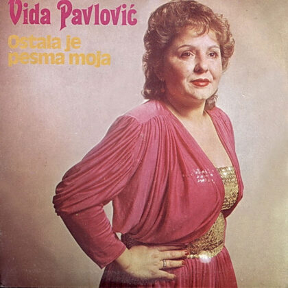 VIDA PAVLOVIĆ - Ostala Je Pesma Moja