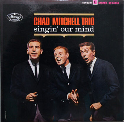 THE CHAD MITCHELL TRIO - Singin' Our Mind