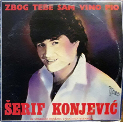 ŠERIF KONJEVIĆ uz Orkestar Dragana Stojkovića BOSANCA - Zbog Tebe Sam Vino Pio