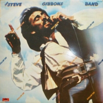 The STEVE GIBBONS BAND - Rollin' On