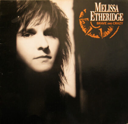 MELISSA ETHERIDGE - Brave And Crazy