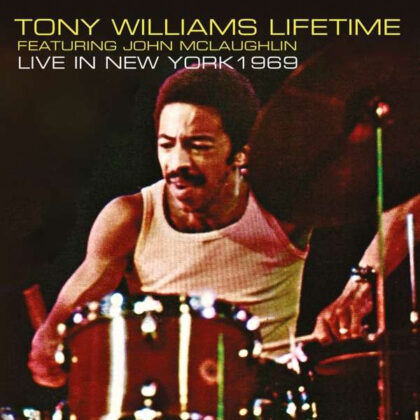TONY WILLIAMS LIFETIME Featuring JOHN McLAUGHLIN - Live In New York 1969