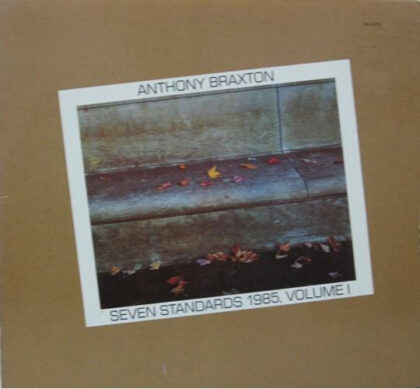 ANTHONY BRAXTON - Seven Standards 1985, Volume I