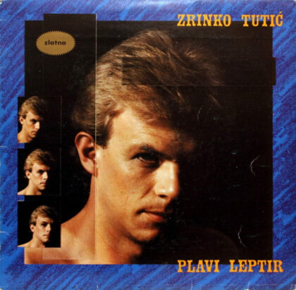 ZRINKO TUTIĆ - Plavi Leptir