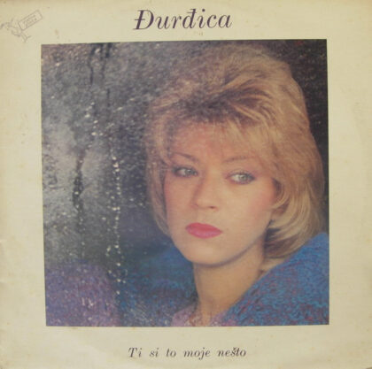 ĐURĐICA - Ti Si To Moje Nešto