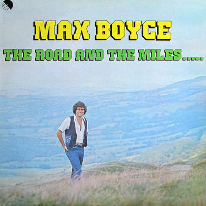 MAX BOYCE - The Road And The Miles...