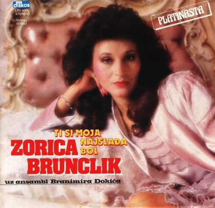ZORICA BRUNCLIK - Ti Si Moja Najslađa Bol
