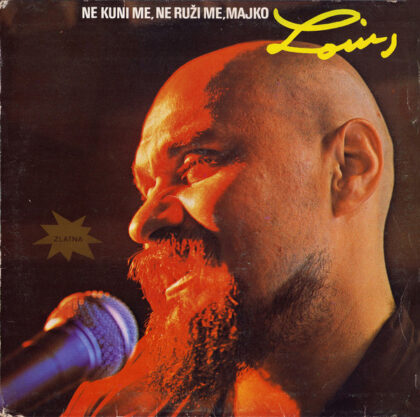 LOUIS - Ne Kuni Me, Ne Ruži Me, Majko