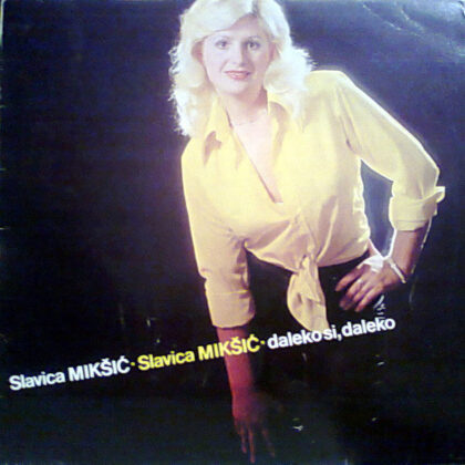 SLAVICA MIKŠIĆ - Daleko Si, Daleko