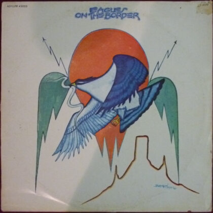 EAGLES - On The Border
