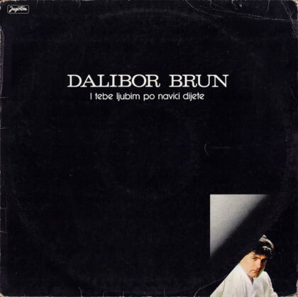 DALIBOR BRUN - I Tebe Ljubim Po Navici Dijete