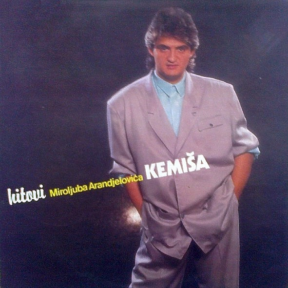 MIROLJUB ARANĐELOVIĆ KEMIŠ - Hitovi Miroljuba Arandjelovića Kemiša
