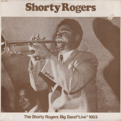 SHORTY ROGERS BIG BAND - The Shorty Rogers Big Band "Live" 1953