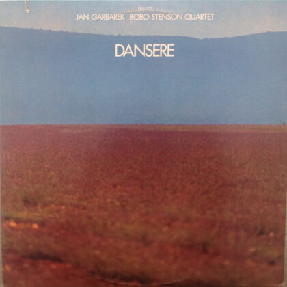 JAN GARBAREK / BOBO STENSON QUARTET - Dansere