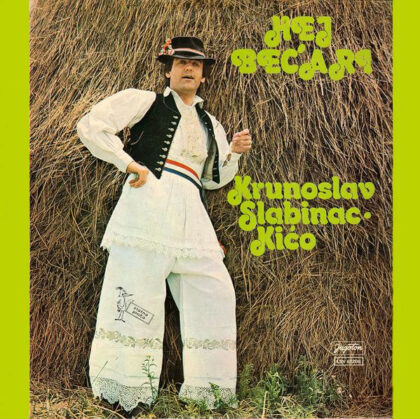 KRUNOSLAV SLABINAC - KIĆO - Hej Bećari