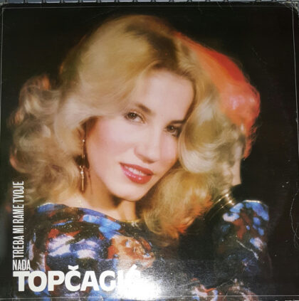 NADA TOPČAGIĆ - Treba Mi Rame Tvoje