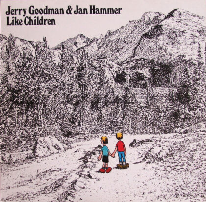 JERRY GOODMAN & JAN HAMMER - Like Children