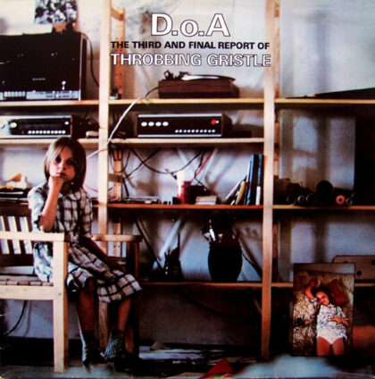 THROBBING GRISTLE - D.o.A. The Third And Final Report