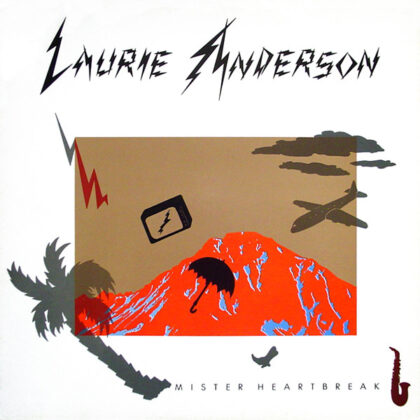 LAURIE ANDERSON - Mister Heartbreak