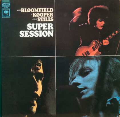 Mike Bloomfield / Al Kooper / Steve Stills - Super Session