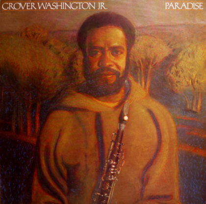 Grover Washington Jr.* – Paradise